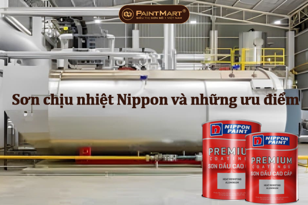 Sơn chịu nhiệt Nippon và những ưu điểm mang lại